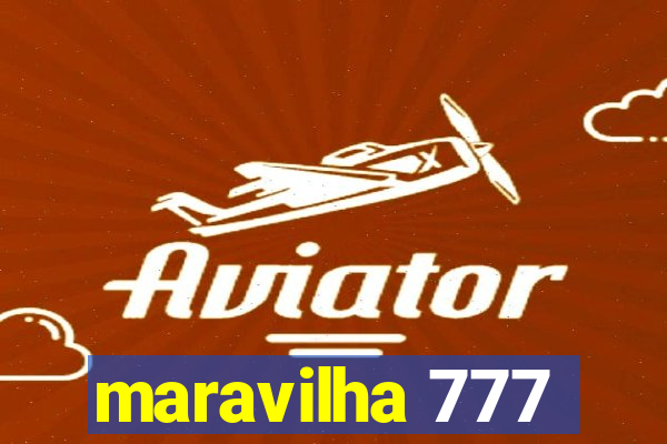 maravilha 777